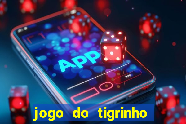 jogo do tigrinho deposito minimo 5 reais